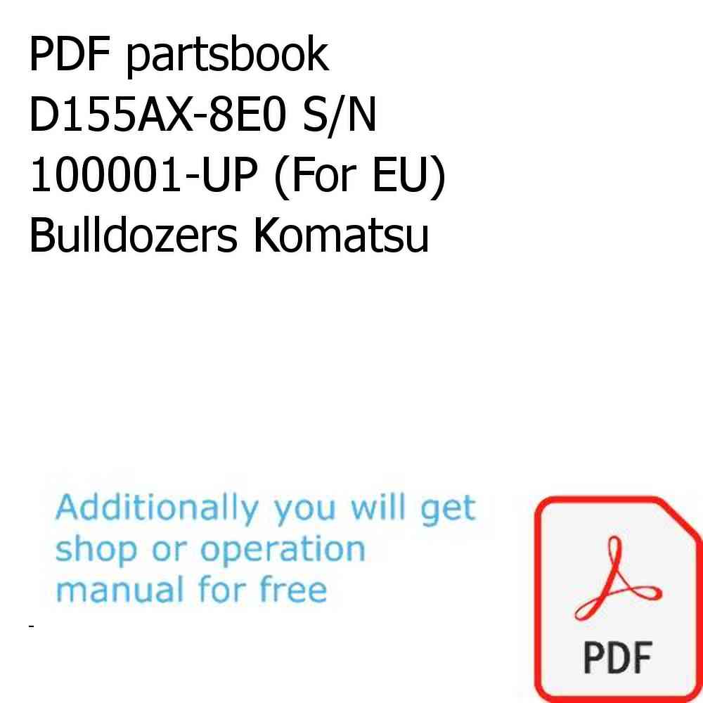 PDF partsbook D155AX-8E0 S/N 100001-UP (For EU) Bulldozers Komatsu