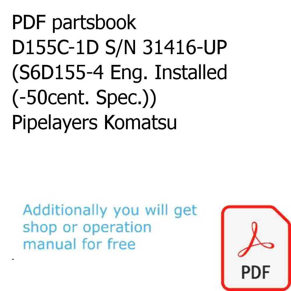 PDF partsbook D155C-1D S/N 31416-UP (S6D155-4 Eng. Installed (-50cent. Spec.)) Pipelayers Komatsu