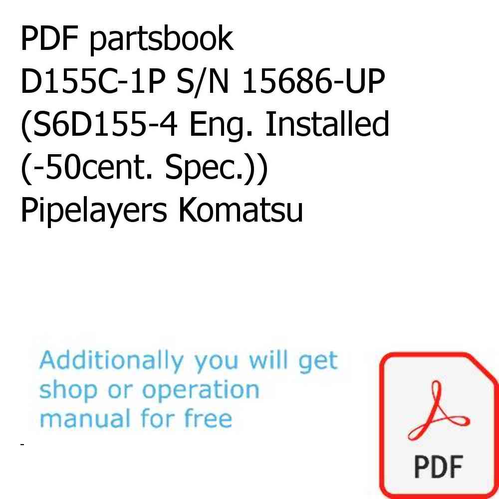 PDF partsbook D155C-1P S/N 15686-UP (S6D155-4 Eng. Installed (-50cent. Spec.)) Pipelayers Komatsu