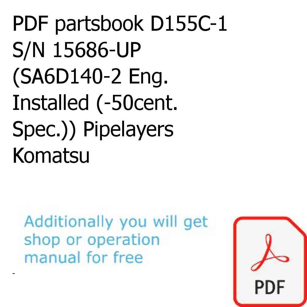 PDF partsbook D155C-1 S/N 15686-UP (SA6D140-2 Eng. Installed (-50cent. Spec.)) Pipelayers Komatsu