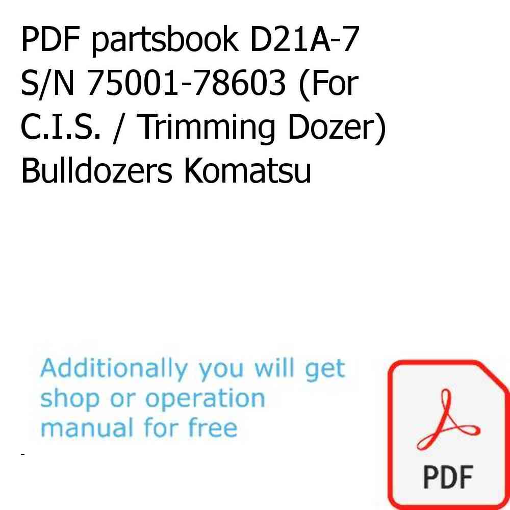 PDF partsbook D21A-7 S/N 75001-78603 (For C.I.S. / Trimming Dozer) Bulldozers Komatsu