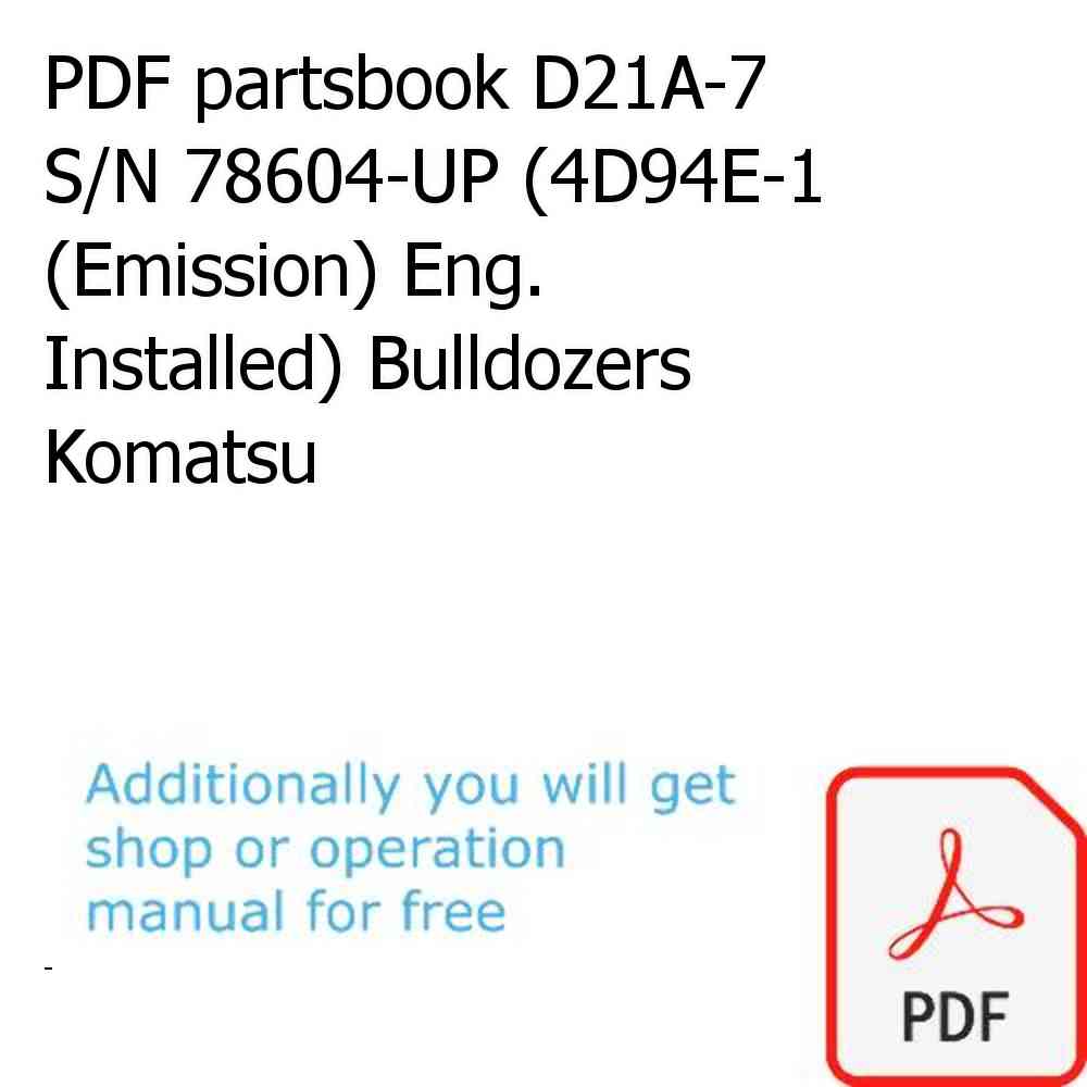 PDF partsbook D21A-7 S/N 78604-UP (4D94E-1 (Emission) Eng. Installed) Bulldozers Komatsu