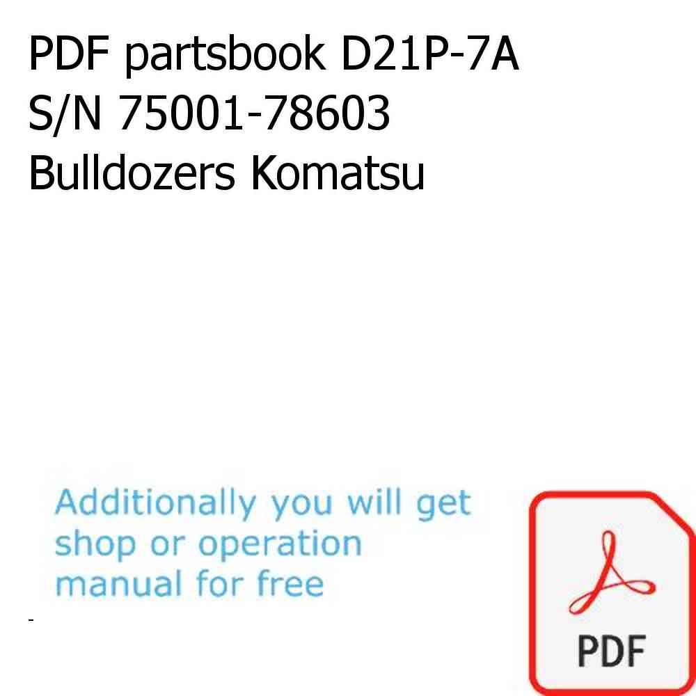 PDF partsbook D21P-7A S/N 75001-78603 Bulldozers Komatsu