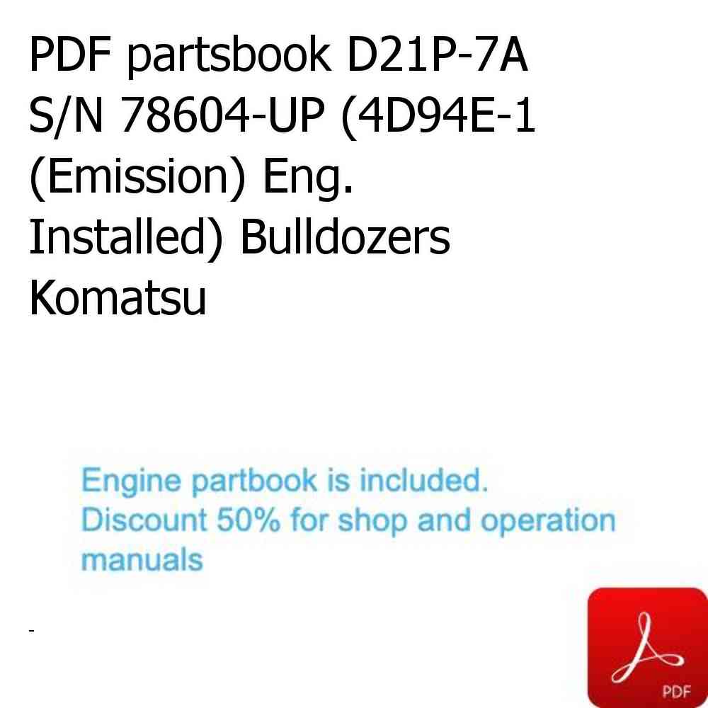 PDF partsbook D21P-7A S/N 78604-UP (4D94E-1 (Emission) Eng. Installed) Bulldozers Komatsu