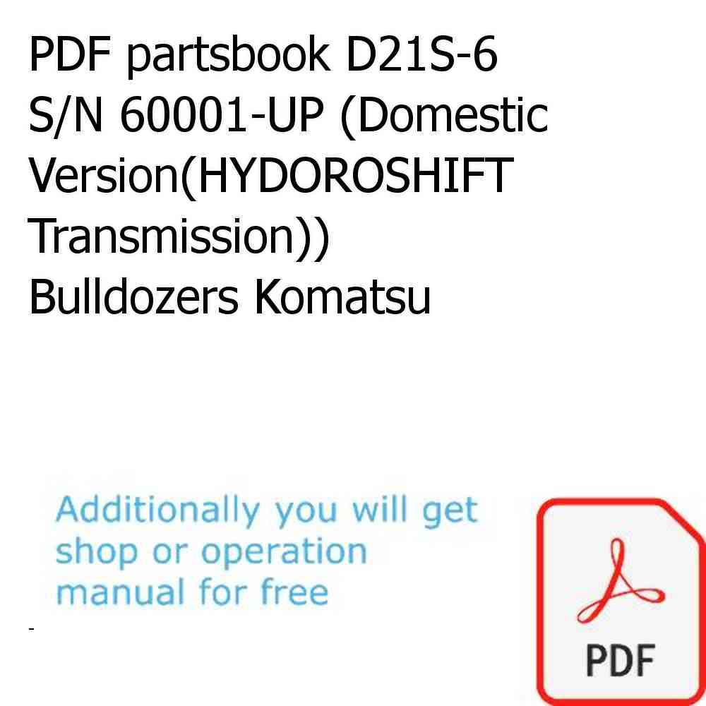 PDF partsbook D21S-6 S/N 60001-UP (Domestic Version(HYDOROSHIFT Transmission)) Bulldozers Komatsu