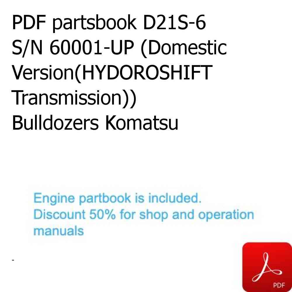 PDF partsbook D21S-6 S/N 60001-UP (Domestic Version(HYDOROSHIFT Transmission)) Bulldozers Komatsu