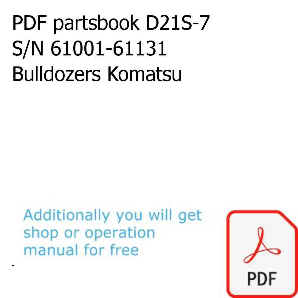 PDF partsbook D21S-7 S/N 61001-61131 Bulldozers Komatsu