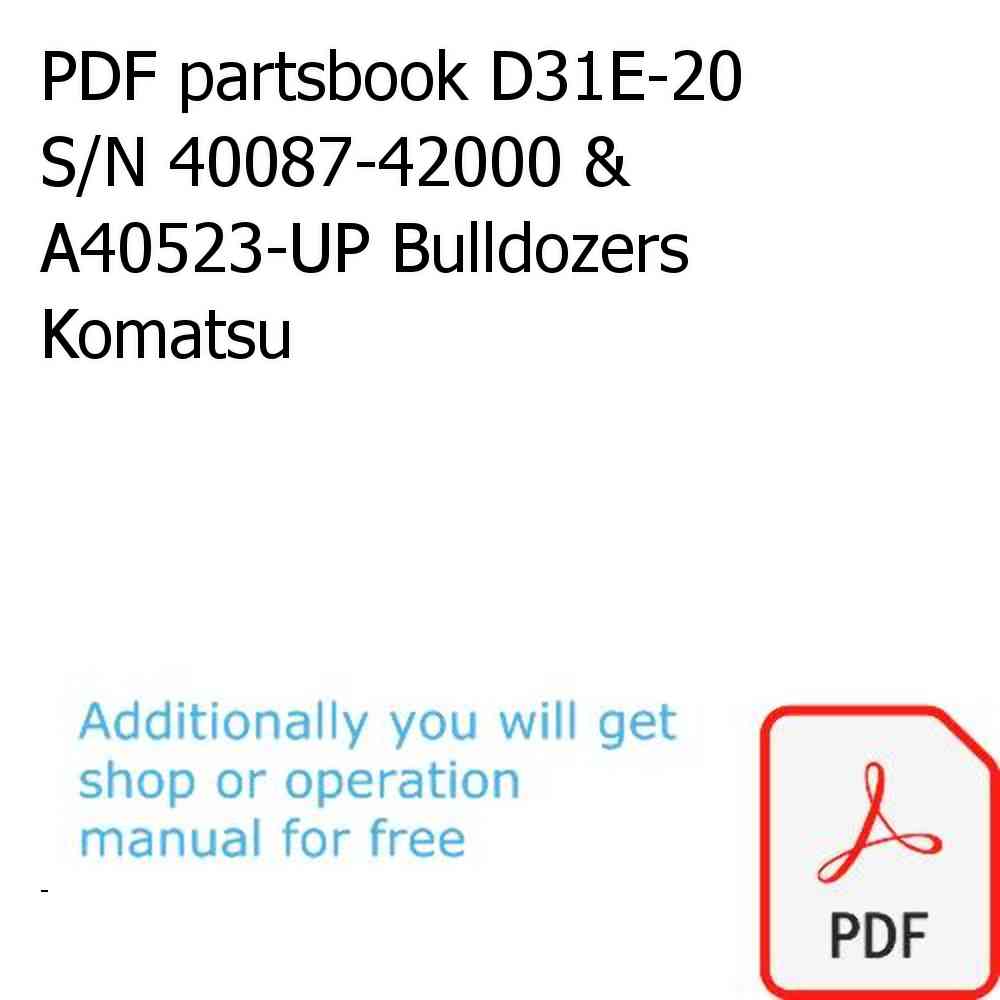 PDF partsbook D31E-20 S/N 40087-42000 & A40523-UP Bulldozers Komatsu