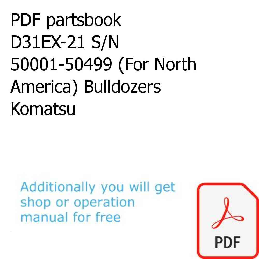 PDF partsbook D31EX-21 S/N 50001-50499 (For North America) Bulldozers Komatsu