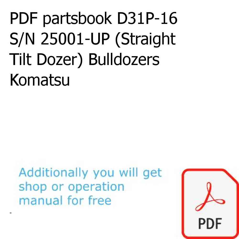 PDF partsbook D31P-16 S/N 25001-UP (Straight Tilt Dozer) Bulldozers Komatsu