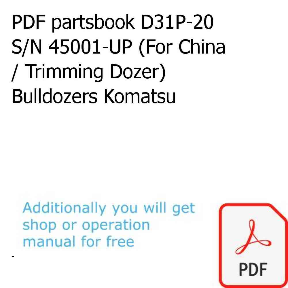 PDF partsbook D31P-20 S/N 45001-UP (For China / Trimming Dozer) Bulldozers Komatsu