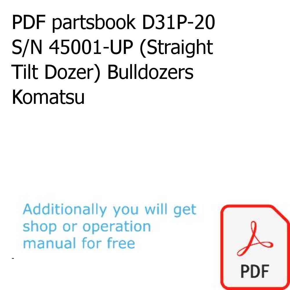 PDF partsbook D31P-20 S/N 45001-UP (Straight Tilt Dozer) Bulldozers Komatsu