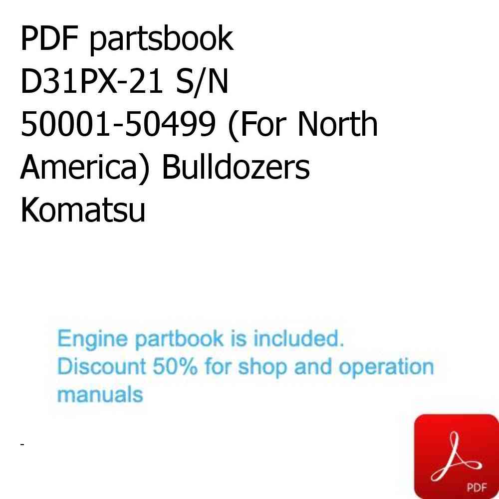 PDF partsbook D31PX-21 S/N 50001-50499 (For North America) Bulldozers Komatsu