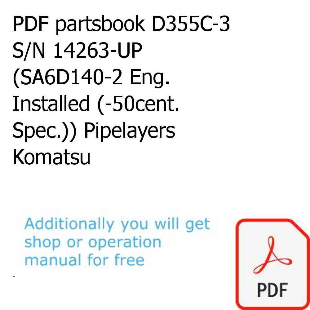 PDF partsbook D355C-3 S/N 14263-UP (SA6D140-2 Eng. Installed (-50cent. Spec.)) Pipelayers Komatsu