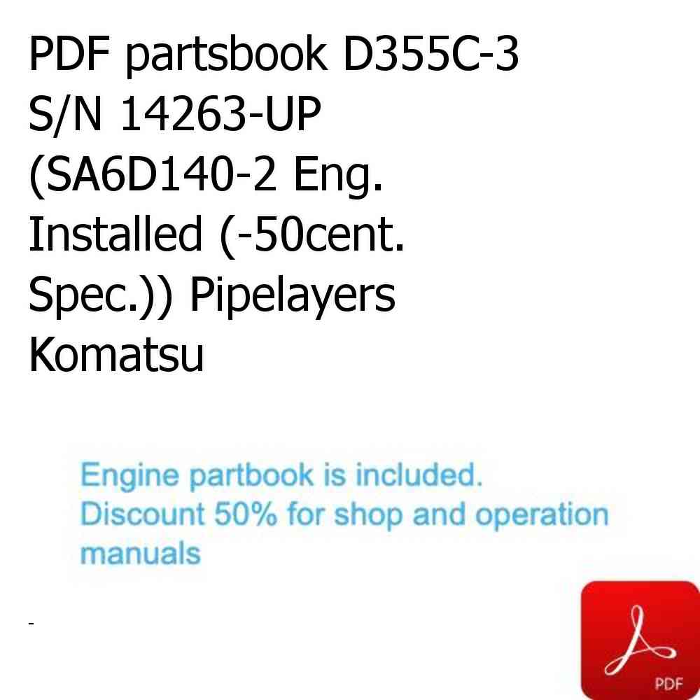 PDF partsbook D355C-3 S/N 14263-UP (SA6D140-2 Eng. Installed (-50cent. Spec.)) Pipelayers Komatsu