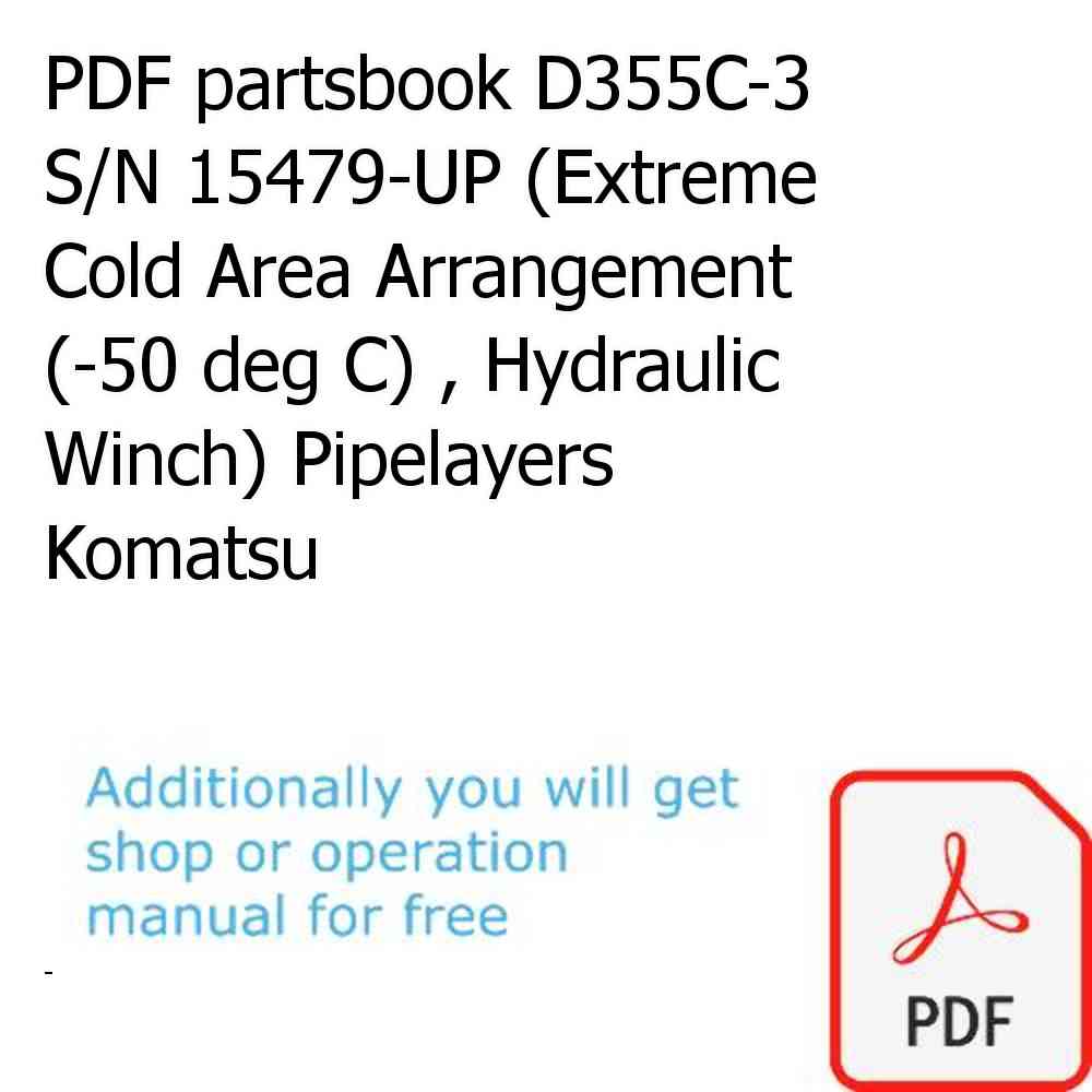 PDF partsbook D355C-3 S/N 15479-UP (Extreme Cold Area Arrangement (-50 deg C) , Hydraulic Winch) Pipelayers Komatsu