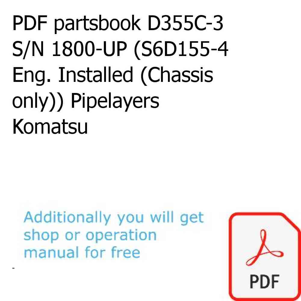 PDF partsbook D355C-3 S/N 1800-UP (S6D155-4 Eng. Installed (Chassis only)) Pipelayers Komatsu