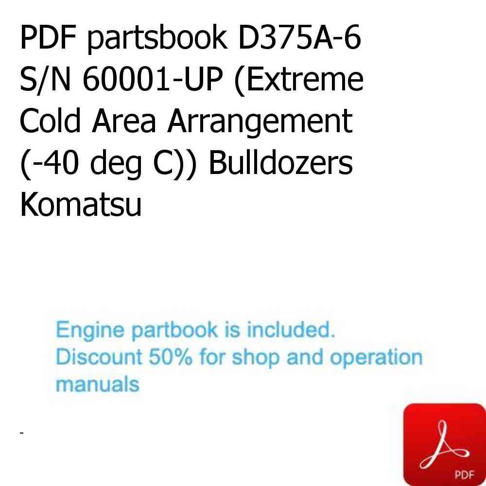PDF partsbook D375A-6 S/N 60001-UP (Extreme Cold Area Arrangement (-40 deg C)) Bulldozers Komatsu