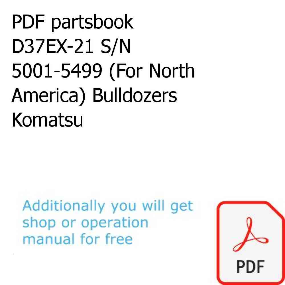 PDF partsbook D37EX-21 S/N 5001-5499 (For North America) Bulldozers Komatsu