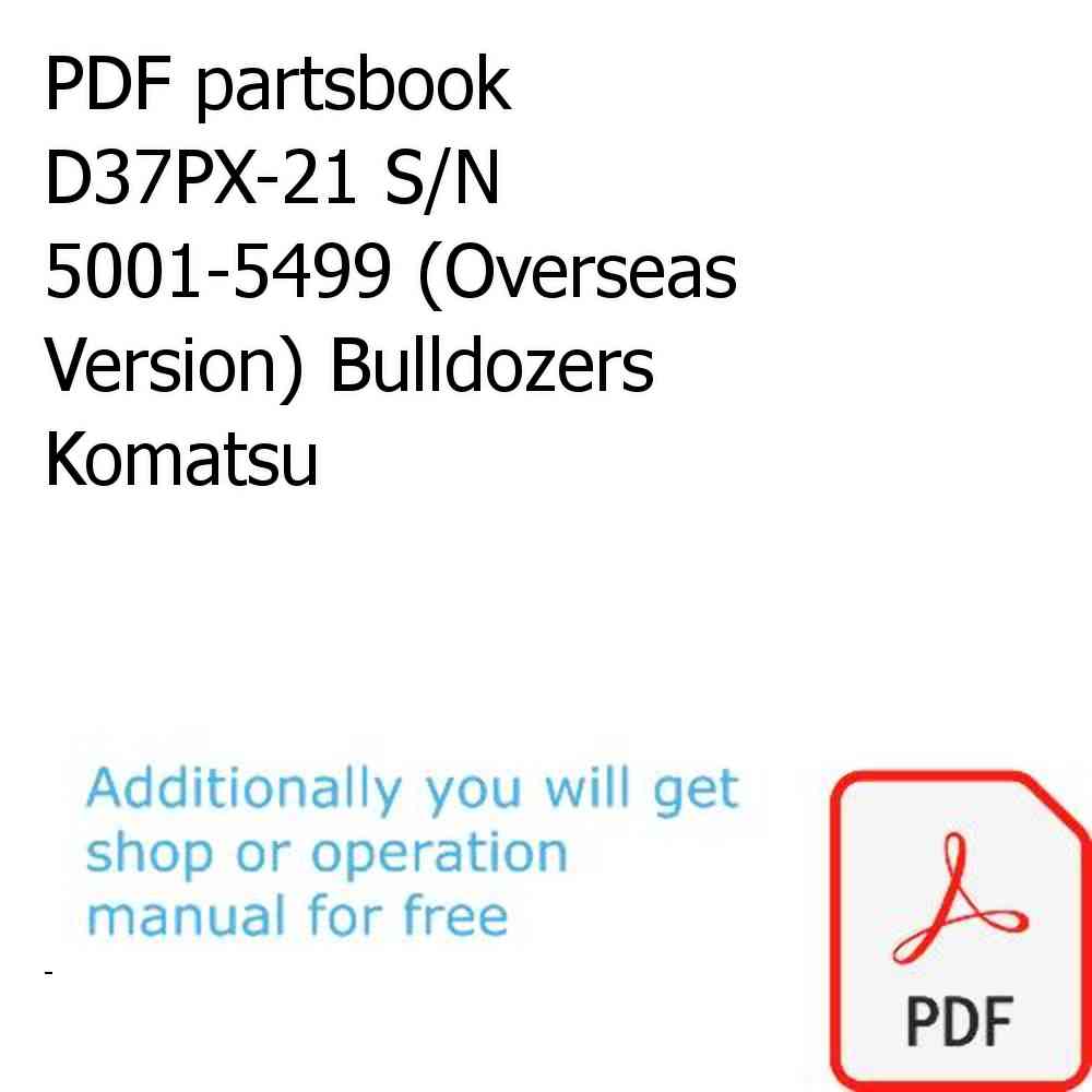 PDF partsbook D37PX-21 S/N 5001-5499 (Overseas Version) Bulldozers Komatsu