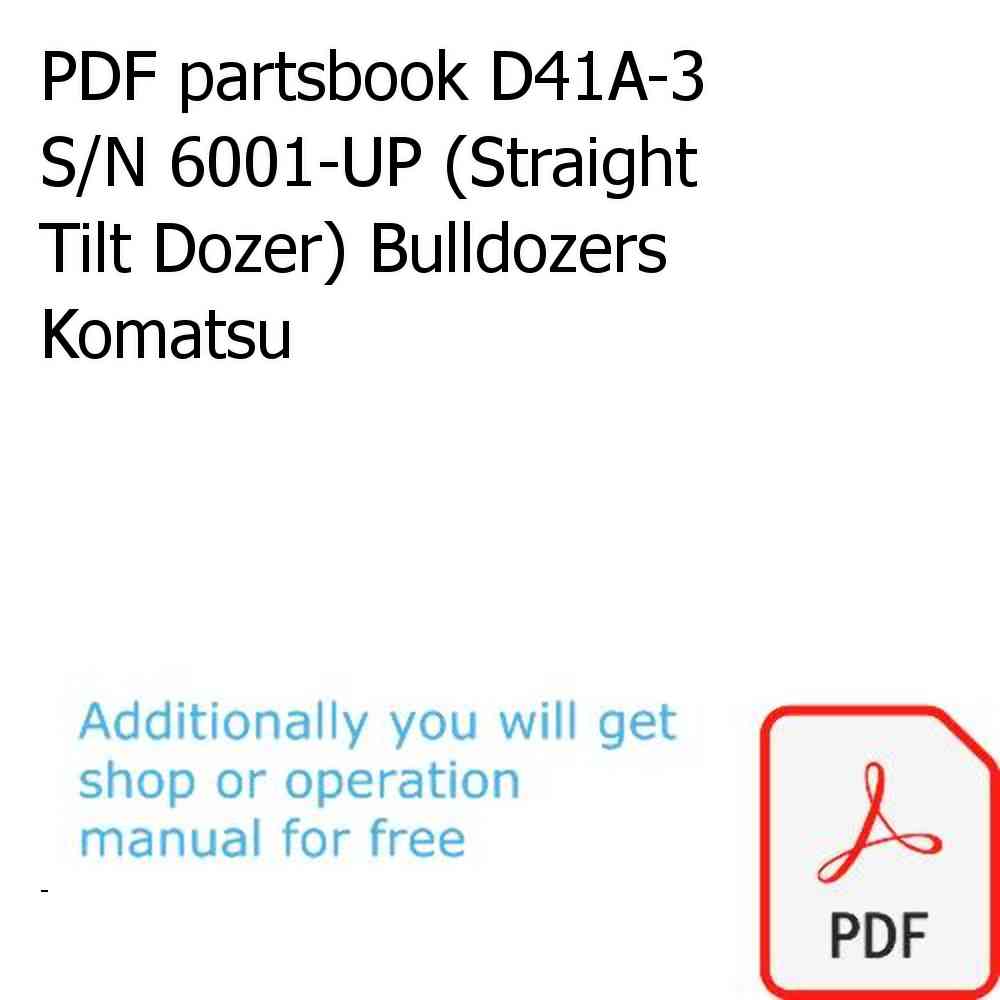 PDF partsbook D41A-3 S/N 6001-UP (Straight Tilt Dozer) Bulldozers Komatsu