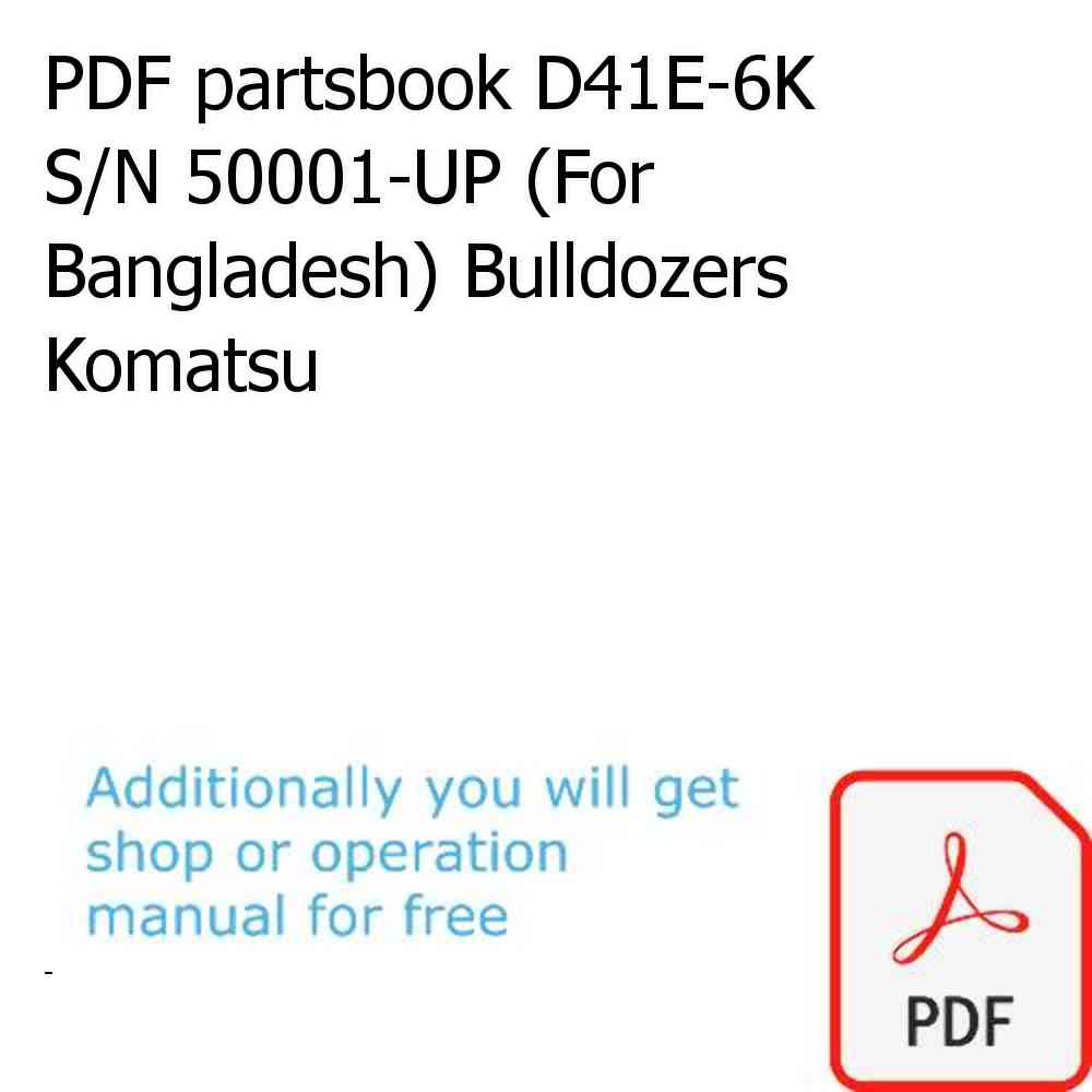 PDF partsbook D41E-6K S/N 50001-UP (For Bangladesh) Bulldozers Komatsu