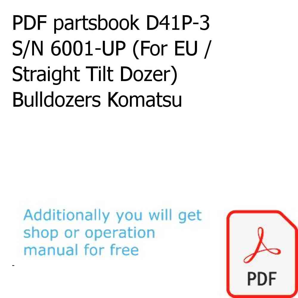 PDF partsbook D41P-3 S/N 6001-UP (For EU / Straight Tilt Dozer) Bulldozers Komatsu