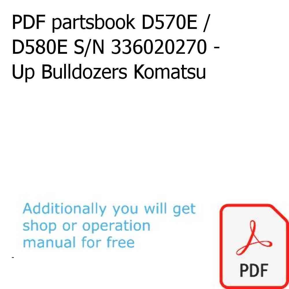 PDF partsbook D570E / D580E S/N 336020270 - Up Bulldozers Komatsu
