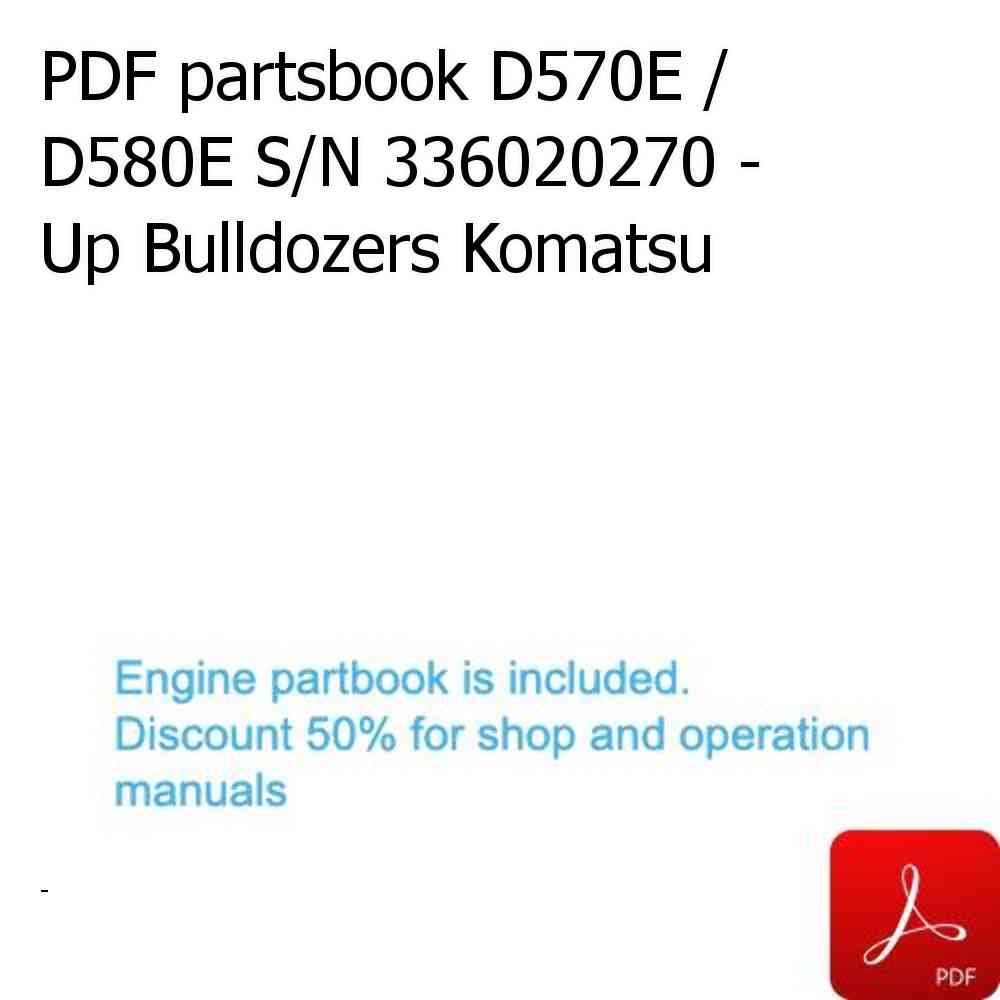 PDF partsbook D570E / D580E S/N 336020270 - Up Bulldozers Komatsu