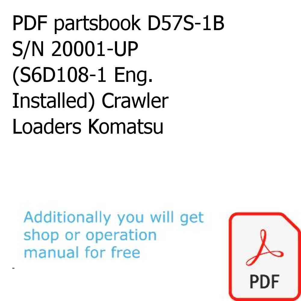 PDF partsbook D57S-1B S/N 20001-UP (S6D108-1 Eng. Installed) Crawler Loaders Komatsu