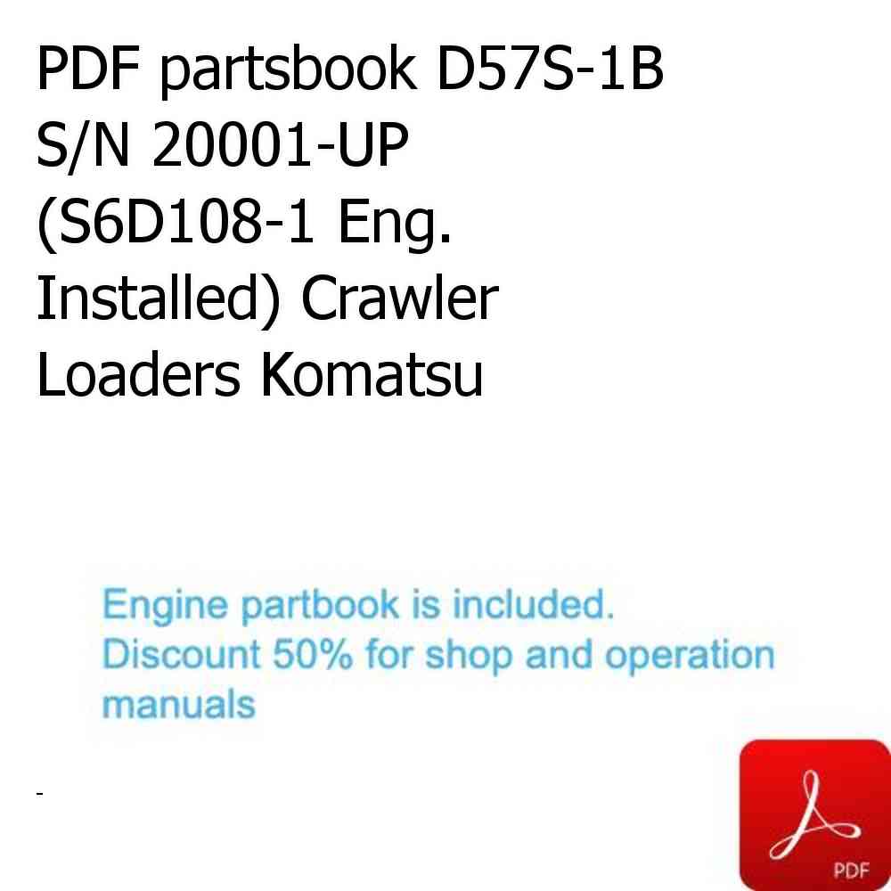 PDF partsbook D57S-1B S/N 20001-UP (S6D108-1 Eng. Installed) Crawler Loaders Komatsu