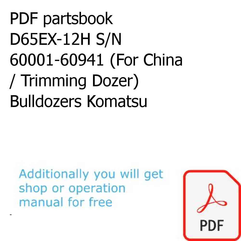 PDF partsbook D65EX-12H S/N 60001-60941 (For China / Trimming Dozer) Bulldozers Komatsu