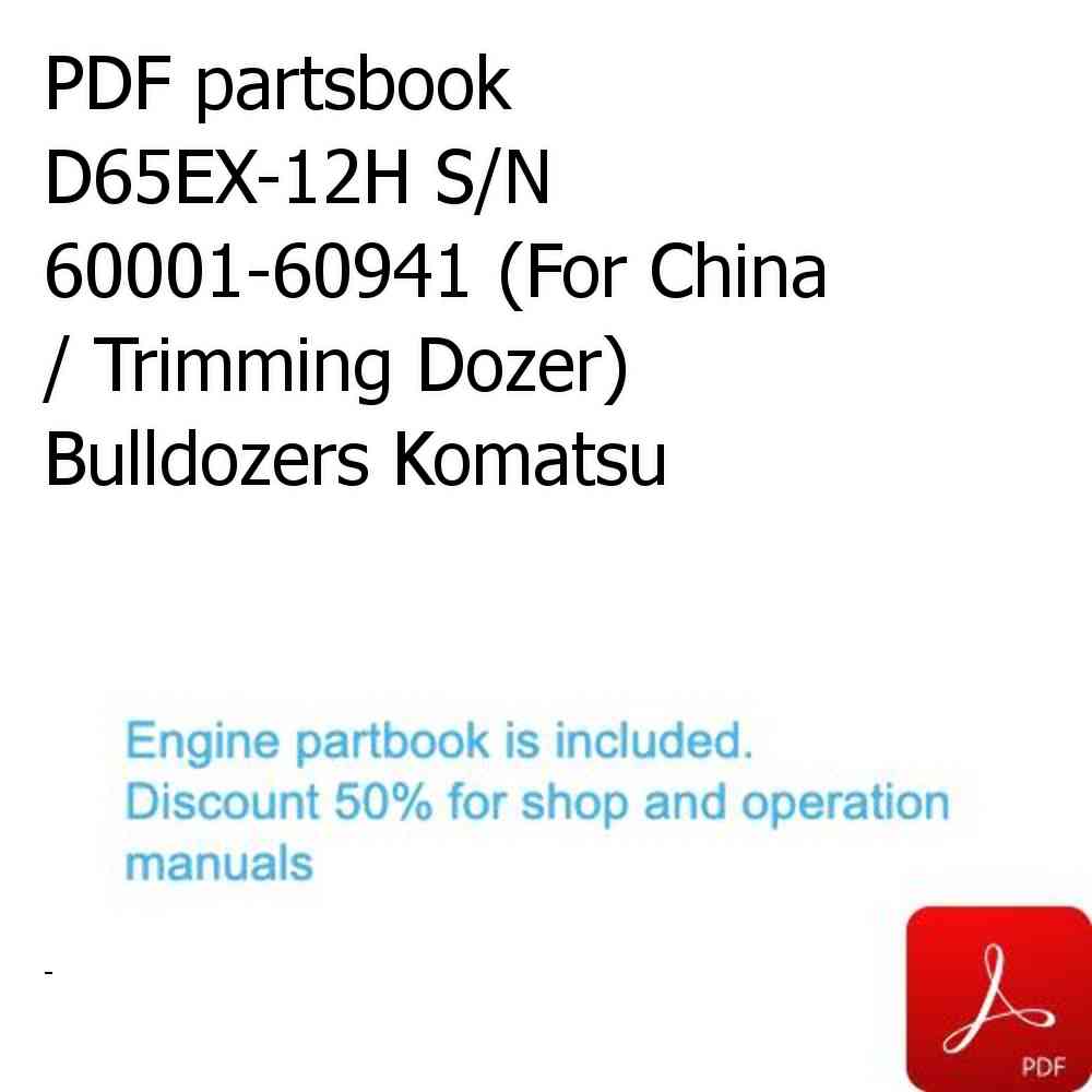 PDF partsbook D65EX-12H S/N 60001-60941 (For China / Trimming Dozer) Bulldozers Komatsu