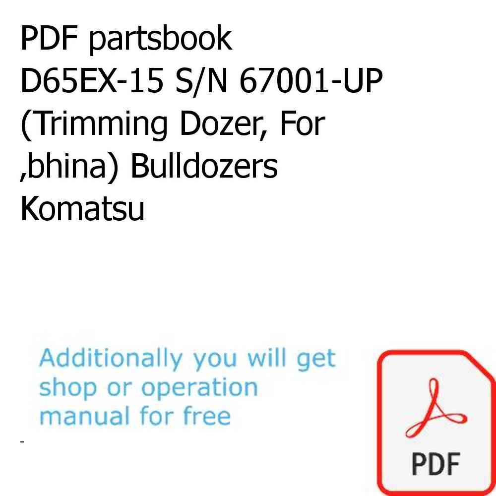 PDF partsbook D65EX-15 S/N 67001-UP (Trimming Dozer, For ‚bhina) Bulldozers Komatsu