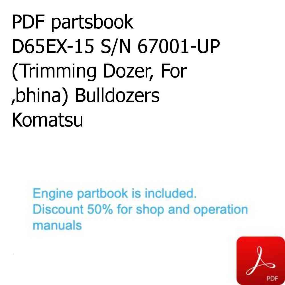 PDF partsbook D65EX-15 S/N 67001-UP (Trimming Dozer, For ‚bhina) Bulldozers Komatsu
