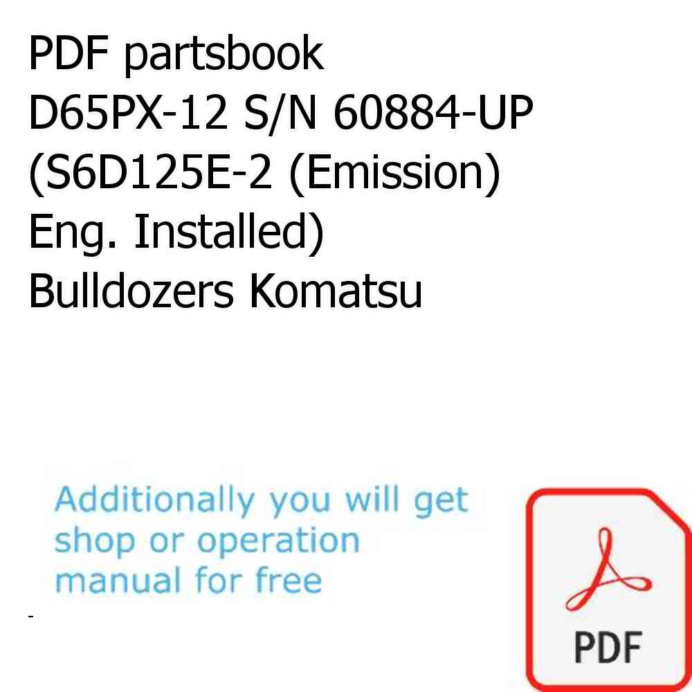 PDF partsbook D65PX-12 S/N 60884-UP (S6D125E-2 (Emission) Eng. Installed) Bulldozers Komatsu
