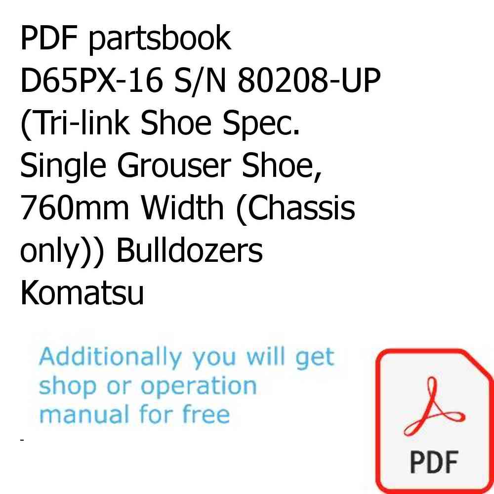 PDF partsbook D65PX-16 S/N 80208-UP (Tri-link Shoe Spec. Single Grouser Shoe, 760mm Width (Chassis only)) Bulldozers Komatsu