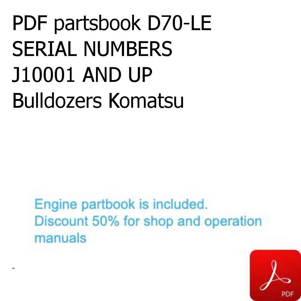 PDF partsbook D70-LE SERIAL NUMBERS J10001 AND UP Bulldozers Komatsu
