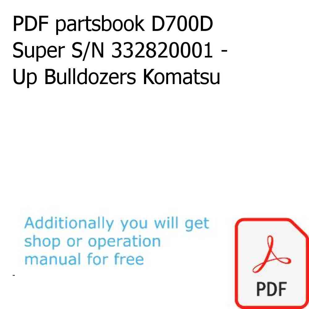 PDF partsbook D700D Super S/N 332820001 - Up Bulldozers Komatsu