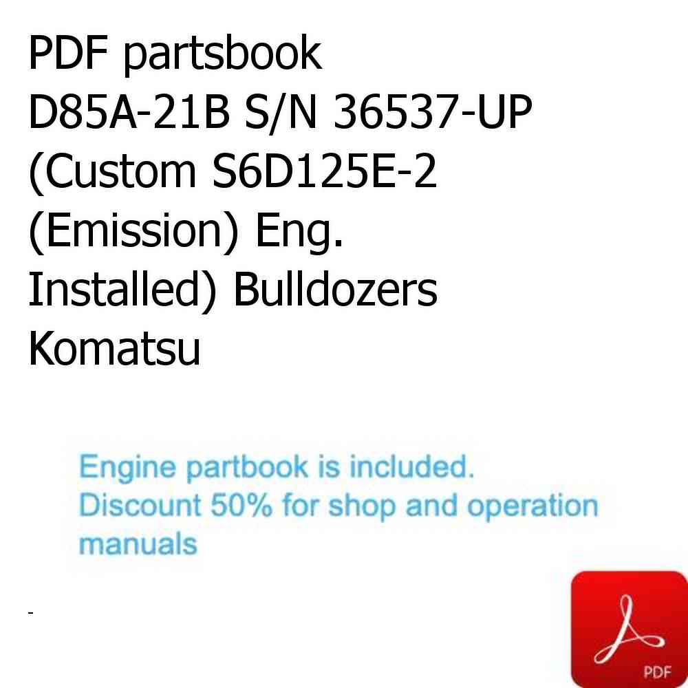 PDF partsbook D85A-21B S/N 36537-UP (Custom S6D125E-2 (Emission) Eng. Installed) Bulldozers Komatsu
