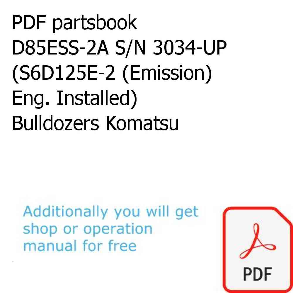 PDF partsbook D85ESS-2A S/N 3034-UP (S6D125E-2 (Emission) Eng. Installed) Bulldozers Komatsu