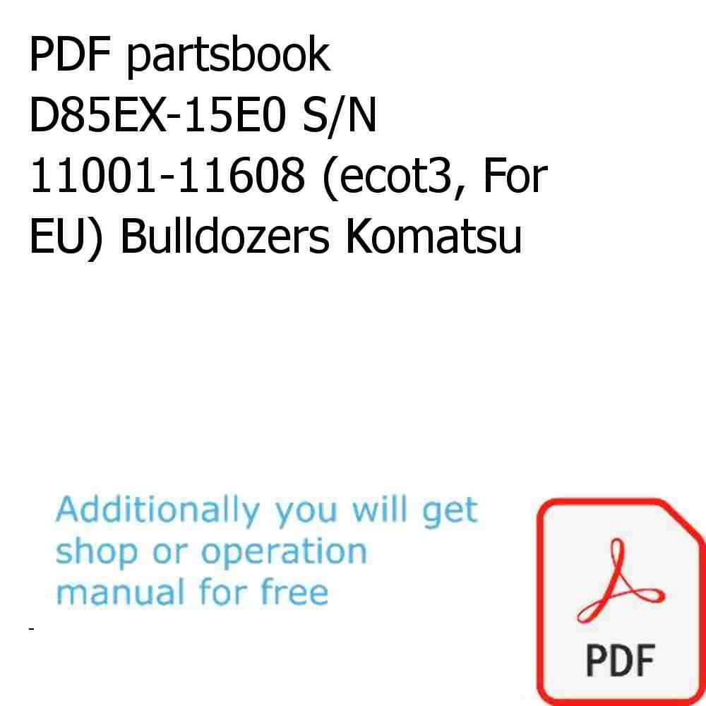 PDF partsbook D85EX-15E0 S/N 11001-11608 (ecot3, For EU) Bulldozers Komatsu