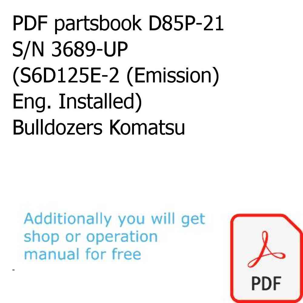 PDF partsbook D85P-21 S/N 3689-UP (S6D125E-2 (Emission) Eng. Installed) Bulldozers Komatsu