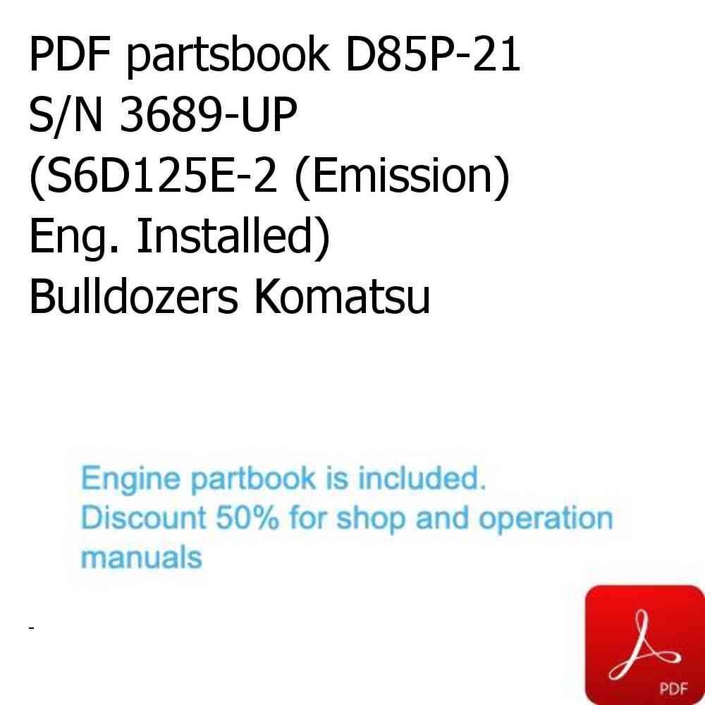 PDF partsbook D85P-21 S/N 3689-UP (S6D125E-2 (Emission) Eng. Installed) Bulldozers Komatsu