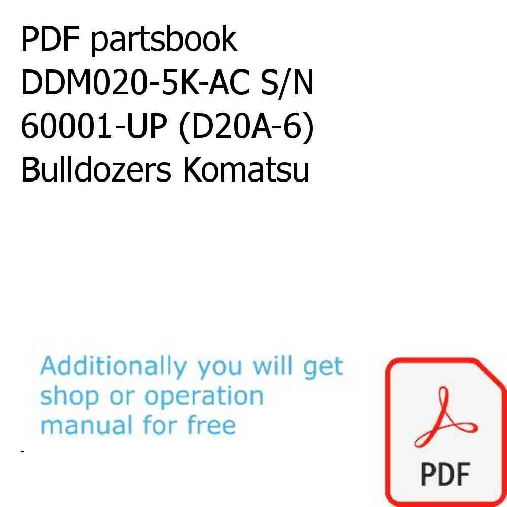 PDF partsbook DDM020-5K-AC S/N 60001-UP (D20A-6) Bulldozers Komatsu