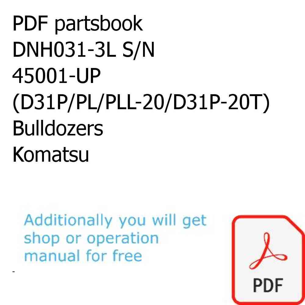 PDF partsbook DNH031-3L S/N 45001-UP (D31P/PL/PLL-20/D31P-20T) Bulldozers Komatsu
