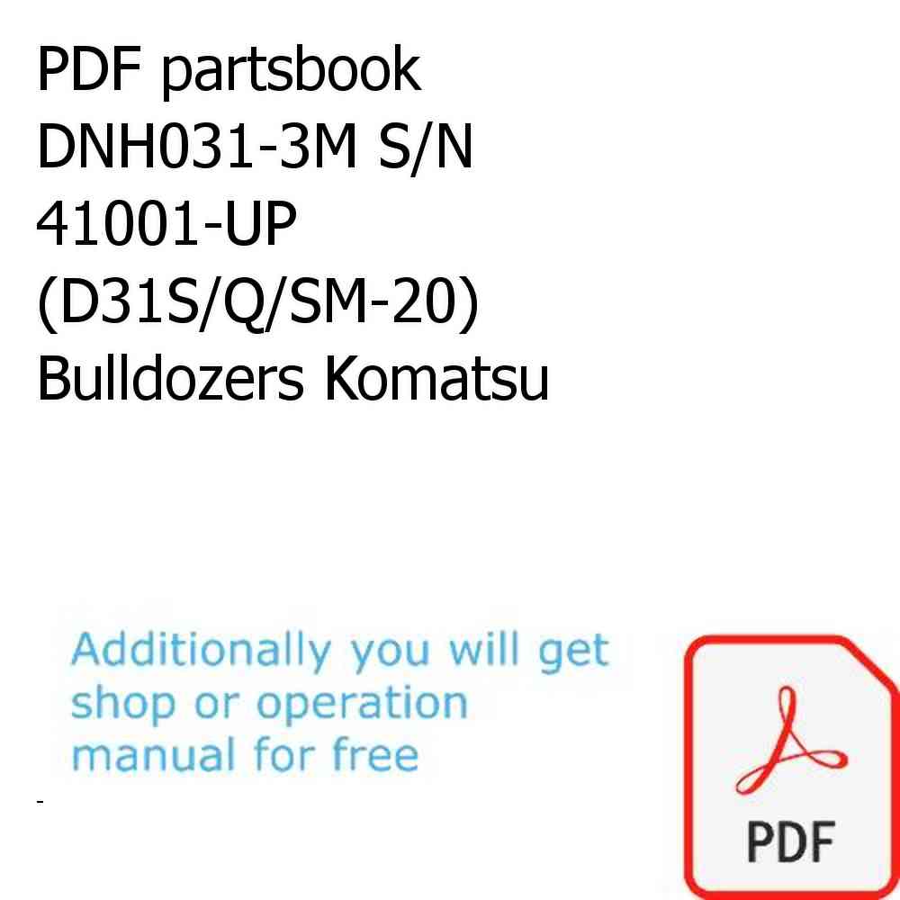 PDF partsbook DNH031-3M S/N 41001-UP (D31S/Q/SM-20) Bulldozers Komatsu