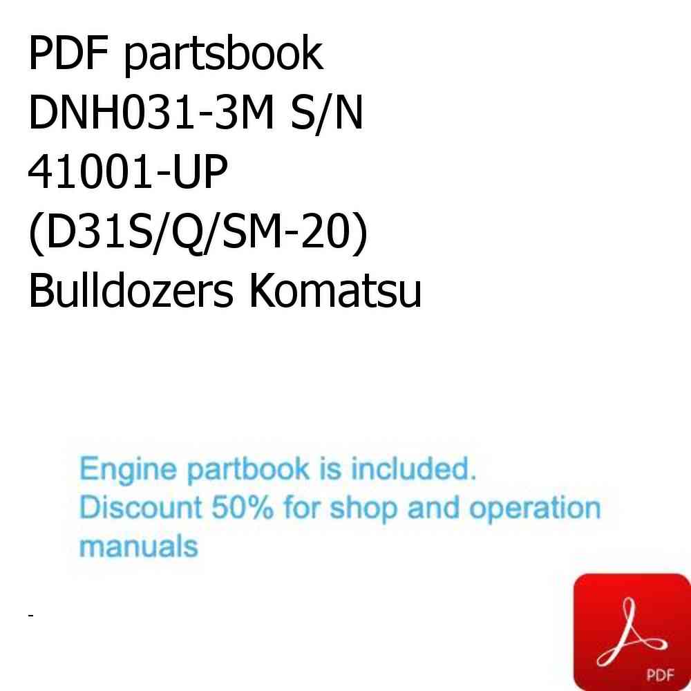 PDF partsbook DNH031-3M S/N 41001-UP (D31S/Q/SM-20) Bulldozers Komatsu