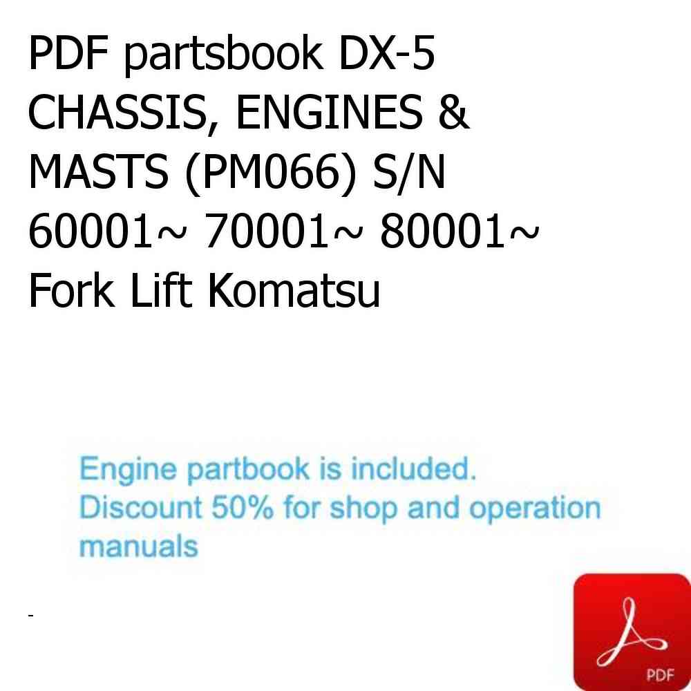PDF partsbook DX-5 CHASSIS, ENGINES & MASTS (PM066) S/N 60001~ 70001~ 80001~ Fork Lift Komatsu