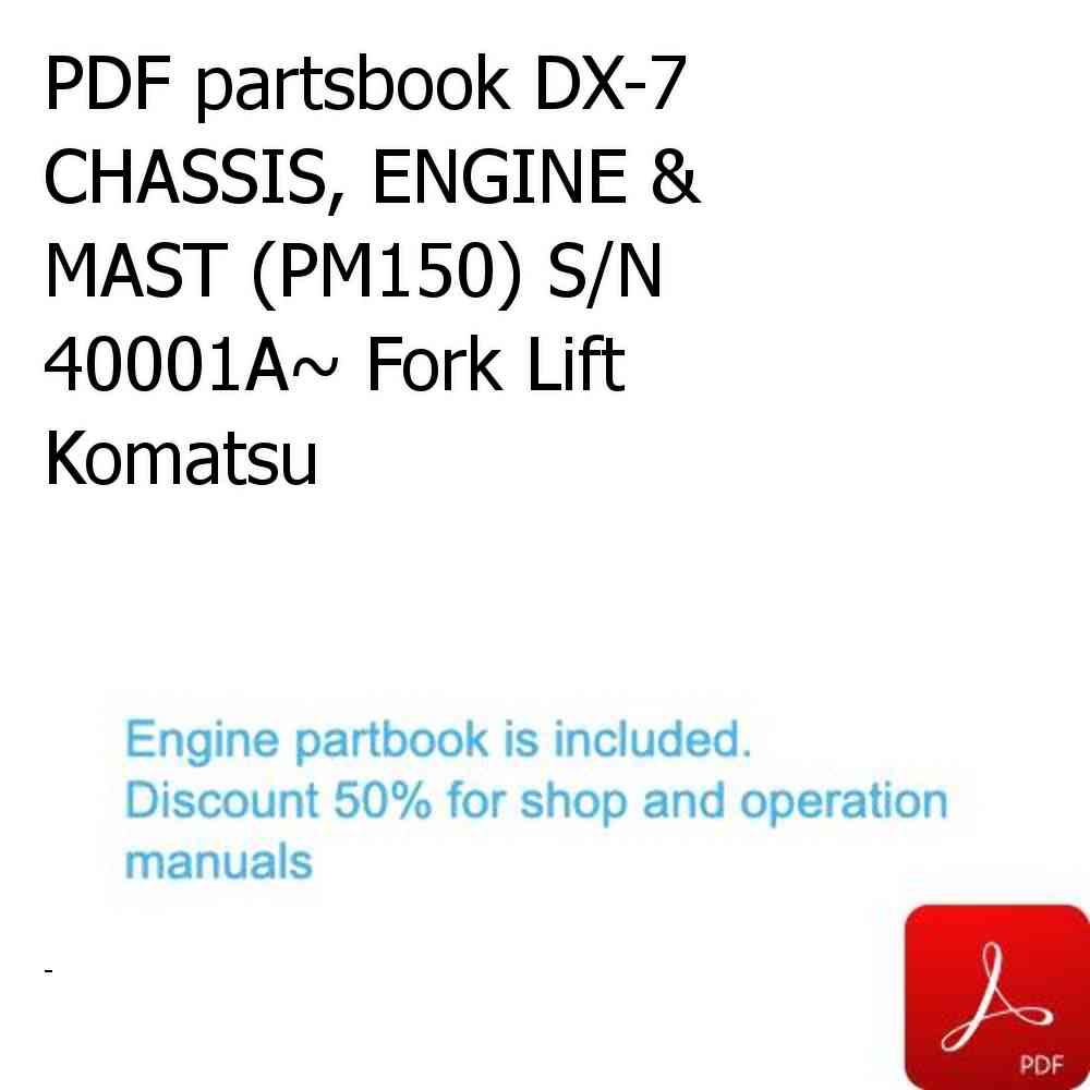 PDF partsbook DX-7 CHASSIS, ENGINE & MAST (PM150) S/N 40001A~ Fork Lift Komatsu